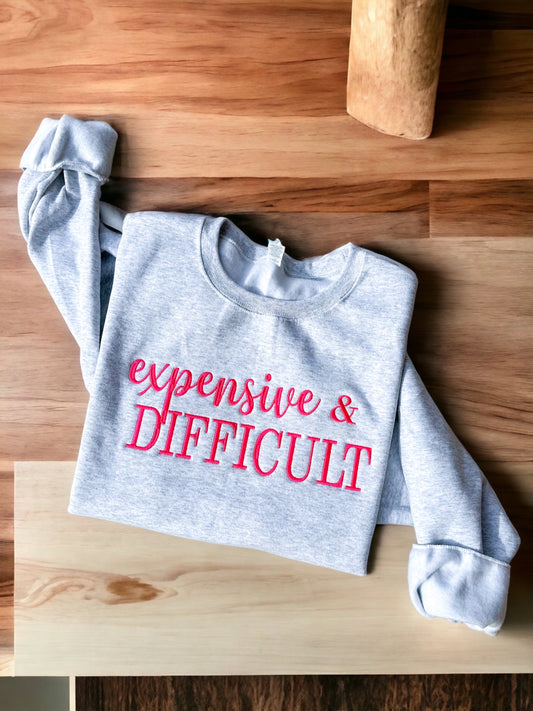 EXPENSIVE & DIFFICULT SWEATSHIRT