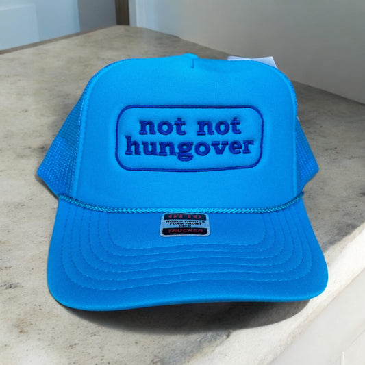 NOT NOT HUNGOVER FOAM TRUCKER